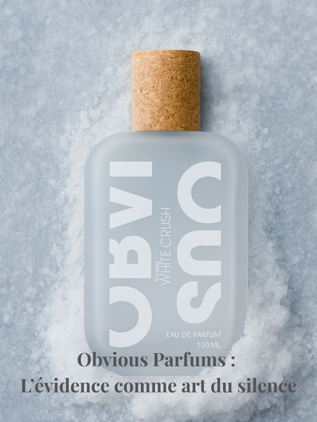 Obvious Parfums : L’évidence comme art du silence